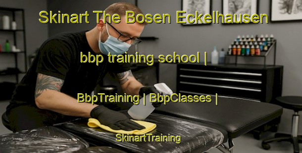 Skinart The Bosen Eckelhausen bbp training school | BbpTraining | BbpClasses | SkinartTraining-Germany